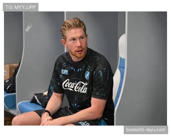 德布劳内加盟那不勒斯身披10号球衣，引爆球迷期待